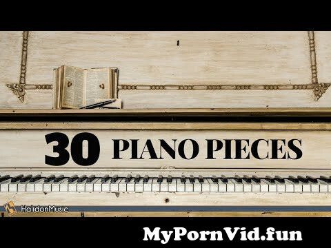 30 Most Famous Classical Piano Pieces from piona p set Watch Video - MyPornVid.fun