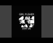 Girl Pusher - Topic