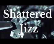 Shattered Jizz