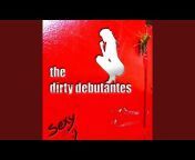 The Dirty Debutantes - Topic