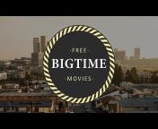 Bigtime - Free Movies