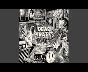 The Dead Pirates - Topic