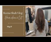 Reena Shah vlog