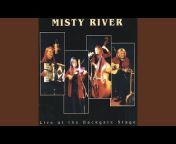 Misty River - Topic