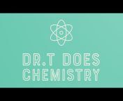 Dr.T Does Chemistry