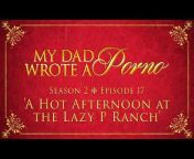 My Dad Wrote A Porno