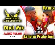 Dj Arsh Records By Lahoria Production