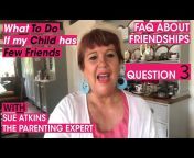 Sue Atkins - The Parenting Expert