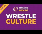 WhatCulture Wrestling Podcast