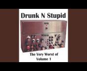 Drunk N Stupid - Topic