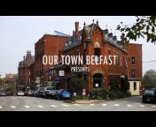 Our Town Belfast