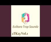 Eviltaro Trop Soundz - Topic