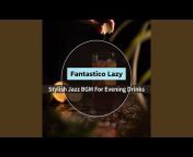 Fantastico Lazy - Topic
