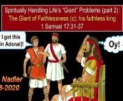 The Giant of Faithlessness (c) David&#39;s Faithless Kingn1 Samuel 17:31-37nDaily trust in God transforms trials into dynamic triumph for God!