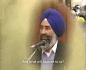 The following description and video was created by Ensaaf.orgnn--------------------------nnOn September 6, 1995, the Punjab police abducted, tortured, and murdered human rights defender Jaswant Singh Khalra because he exposed the disappearances and killings of thousands of Sikhs by the Punjab police. In his last speech made to a Canadian audience, released with subtitles by Ensaaf (www.ensaaf.org), Jaswant Singh Khalra discusses his investigations into the disappearances and his readiness to die