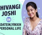 Shivangi Joshi is a well-known name on Television. The actress recently made her music video debut with Aadatein. In an exclusive chat with Pinkvilla, she opened up on dealing with dull days, her debut on a music video and the colossal success of YRKKH. Don’t miss.