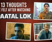 It’s been a while since we’ve had a good dark, gritty Indian web series that has left us hooked from start to finish. Anushka Sharma produced Paatal Lok has bowled over fans and with the right reasons. Starring Jaideep Ahlawat and Neeraj Kabi, we see how a police officer gets entangled in a mess of politics, religion and journalism. nnnnThis nine-episode series had us binge-watching from the get-go, with its interesting twists and left us with quite a few thoughts. Check out how Pinkvilla fe