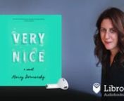 This is a preview of the digital audiobook of Very Nice by Marcy Dermansky, available on Libro.fm at https://libro.fm/audiobooks/9781984891150.nnVery NicenA novelnBy Marcy DermanskynNarrated by Full Cast / 8 hours 59 minutesnBOOKSELLER RECOMMENDATIONn“This was the perfect summer book -- easy prose and engaging storytelling with more than a hint of biting satire. Highly recommended for anyone with experience of the MFA or New York literature culture. Also, one of the best final sentences I have