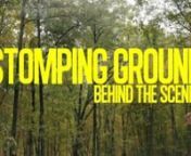 A behind the scenes look at making Stomping Ground. nnnnWORLD PREMIERE - DANCES WITH FILMS &#39;17nSunday, June 8th @ 2:45pmnChinese 6 Theatres in Hollywood, CAndanceswithfilms.comnnA feature film about love &amp; Bigfoot hunting by DAN RIESSER.nWritten by DAN RIESSER &amp; ANDREW GENSER.nProduced by BRAD LAVERY &amp; MIKE DE TRANA.nStarring JOHN BOBEK, TARAH DESPAIN, JERAMY BLACKFORD, JUSTIN GIDDINGS &amp; THERESA TILLY.nnFor more information, visit stompinggroundfilm.comnnLOGLINE:nBen &amp; Annie