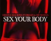 Sex Your Body Ft.Bmase &amp; Sir Morris Drizzle Macking - Listen &amp; Download @Drizzlemacking http://m.audiomack.com/song/drizzle-macking/sextape-1 #Freedownload#SexYourBody #SincityNitelife #Bmase #SirMorris #Drizzlemacking