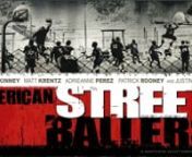 American Streetballers - Theatrical Trailer from full list spike gets all the
