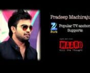 The popular TV anchor Pradeep Machiraju supports MAARO - Kill the Thought!!!nYou too, please support by contributing at https://www.indiegogo.com/projects/maaro-kill-the-thought