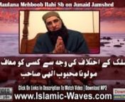 #MaulanaMehboobElahi Sahib on #JunaidJamshed