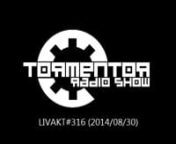 Tormentor Radio Show - LIVAKT#316nBroadcasted live on air on Saturday, 30 August 2014 on Radio Libertaire at 89.4FM to the Paris and its surrounding suburban area.nRadio presenters: Ange, Benjamin, UgonnPlaylist:nn# Artist//Track//Release//Labelnn# Skinny Puppy//