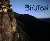 Bhutan : Kingdom of the Thunder Dragon from pasang