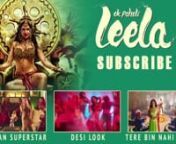 'Desi Look'Song - Sunny Leone - Ek Paheli Leela from sunny leone song