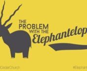 Elephantelope (Pt. 3) // Pastor Heather Semple // Red Cedar Church, Rice Lake, WI redcedarchurch.com