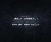 Directed of photographer Jasur Shametov - Edit &amp; Post-Production Sanjar Maniyazov
