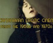 Nitehawk Naughties presents Scandinavian Erotic Cinema, a year-long program throughout 2015 on the influential era of Danish and Swedish sex films from the 1960s and 1970s.nn“…the most overlooked chapter in film history” – Jack Stevenson, Scandinavian BluennThe provocative Scandinavian films in the 1960s/1970s were amongst the first to display sexuality on the big screen for public consumption. In doing so, they initiated cultural and political debates on sex and censorship that reverber