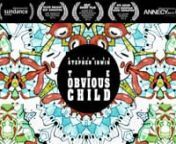 THE OBVIOUS CHILD from » ntr