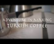 I still don&#39;t really know what I&#39;m doing when it comes to making Turkish coffee so this isn&#39;t really a
