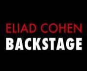 ELIAD COHEN BACKSTAGE TRAILER from eliad cohen