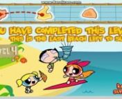 You can see the walkthrough of The PowerPuff Girls Power Surf, it&#39;s the closest one I could get, there&#39;s trash pelicans, sharks and Mojo Jojo!