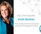 Watch as Annie Meehan shares a motivational talk How to Become the Exception using the Pineapple Principlewith AGC.nnIn a world where we often too busy, too distracted or too self-absorbed we have lost the Art &amp; privilage of really seeing &amp; hearing people.nnAnnie will show you how and why the value of being a Pineapple in this world is a game changer personally and professionally.nnUsing these principles she has bought, built, created, grown and sold businesses over the last 15 years.n