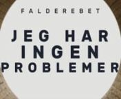FALDEREBETnJEG HAR INGEN PROBLEMERnnVideo by Agnete SchlichtkrullnColourgrading: Kees KuypersnnComposed by Bo Bech Arvin, Stefan Weinreich &amp; Mark WinthernLyrics by Bo Bech ArvinnArranged by Bo Bech Arvin, Stefan Weinreich &amp; Mark WinthernProduced by FalderebetnMixed by Ralv MilbergnEngineered by Juanfe RehmnMastered by Ralv MilbergnnnFeaturing on the track:nBo Bech Arvin: VocalnStefan Weinreich: GuitarnMark Winther: DrumsnJakob Lund: BassnnYear of release: 2020