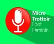 Micro-trottoir : foot féminin from foot feminin