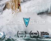 Set against the crashing waves of an inland sea, the Michigan Ice Film is packed with humor and action from some of the biggest names in climbing alongside a cast of hardy locals. Discover the untold story of one of the world&#39;s largest concentrations of climbable ice in a scrappy corner of the American Midwest: Munising, Michigan.nnFeaturing:nSam EliasnRaphael SlawinskinConrad AnkernWill MayonDawn GlancnAnna PfaffnBen ErdmannnAdam DaileynJon JugenheimernPaul KuennnJames LoveridgenBill Thompsonnn