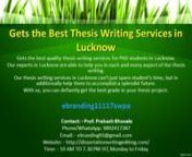 Gets the best quality thesis writing services for PhD students in Lucknow. nOur experts in Lucknow are able to help you in each and every aspect of the thesis writing. nOur thesis writing services in Lucknow can&#39;t just spare student&#39;s time, but in additionally help them to accomplish a splendid future. nWith us, you can defiantly get the best grade in your thesis project.n nebranding11117swpann Contact: - Prof. Prakash BhosalenPhone/WhatsApp: 9892417387nEmail: - ebranding93@gmail.com nWebsite: -
