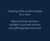 More information here http://www.giftwrappingcourses.co.uk/product/xz-40-ribbon-printing-machine/