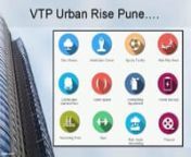 Comprising 12 storey towers, VTP Urban rise in Pune is the artistic undertaking of VTP group, with the aim to offers you a unique living experience. nBedroom: 1,2,3 BHK ApartmentsnSize: 585 - 1425 square feetnPrice: Rs. 37.30 Lacs - 93.03 Lacs*nAddress:VTP Urban Rise, Sr.No.4/1A,Off Katraj-Hadapsar Bypass Road, Near Dharmavat Petrol Pump, Pisoli, Pune, Maharashtra 411048nnFor a details on VTP Urban Rise Price List, Location Map and Other inquiries visit www.vtpurbanrise.com or call 9953592848.