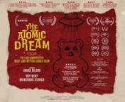 Oscar®-Qualified and critically-acclaimed, THE ATOMIC DREAM has been praised as