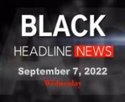 Here are the latest headlines as of Wednesday, September 7, 2022:nnEast Coastn77th UN General Assembly Convenes September 13nhttps://www.littleafricanews.com/77th-un-general-assembly-convenes-september-13/nnSouthnAsk The Ophthalmologist: What Causes Floaters In The Eye?nhttps://texasmetronews.com/39929/ask-the-ophthalmologist-what-causes-floaters-in-the-eye%ef%bf%bc/nnJuanita Brown Ingram crowned Mrs. Universenhttps://garlandjournal.com/24217/arts-entertainment/mrs-universe/nn100 Black Men of At