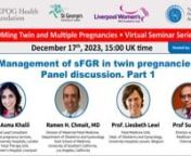 Management of sFGR in twin pregnancies. Panel discussion. Part 1 nnnHosted by:nProf Asma Khalil nProfessor and Lead Consultant for Multiple pregnancy services, St. George&#39;s University Hospitals, London nDirector, Fetal Therapy Unit, Liverpool Women&#39;s Hospital, LiverpoolnnnExpert Panelists:nProf Ramen ChmaitnDivision of Maternal-Fetal Medicine, Department of Obstetrics and GynecologynKeck School of Medicine, University of Southern California, Los Angeles, California.nnnProf Liesbeth Lewi nFetal M