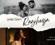 Sun Ranjheya Official Video I Goldie Sohel I Jigyasa Singh from jigyasa singh