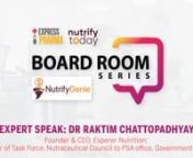 In this episode of the Express Pharma – Nutrify Today Boardroom series, Dr Raktim Chattopadhyay, Founder &amp; CEO, Esperer Nutrition speaks on the need for in-depth clinical research and validation backing all products from Esperer Nutrition, which sets them apart as disease-specific nutritional interventions to help patients and doctors manage and recover from cancer, and non-communicable diseases (NCDs).As a Member of the Task Force, Nutraceutical Council to PSA office, Government of Indi