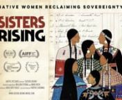 SIGN UP FOR NEWS &amp; UPDAT3S: www.sistersrisingmovie.com nnNative American survivors of sexual assault fight for tribal sovereignty in order to end the rape of Indigenous women against the backdrop of an ongoing legacy of violent colonization.nnDirected &amp; Produced by Willow O&#39;Feral and Brad Heck nExecutive Producer Tantoo Cardinal nCo-Producer Jaida Grey EaglenOriginal Music by Allison Leialoha MilhamnEditor Jenn RuffnAssistant Editor Razelle BenallynTrailer Editor Shirley ThompsonnColoris